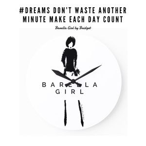 Make Each Day Count - Barella Girl
